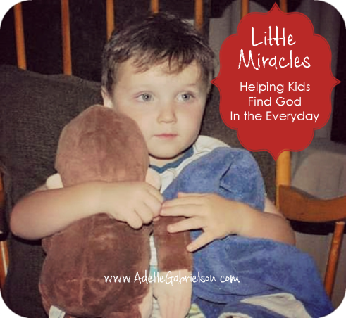 Little Miracles Helping Kids Find God In the Everyday
